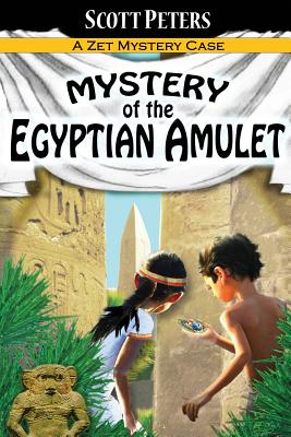 Mystery of the Egyptian Amulet: Adventure Books For Kids Age 9-12 - Scott Peters