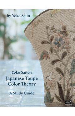 Coperta cărții 'Yoko Saito's Japanese Taupe Color Theory: A Study Guide - Yoko Saito'