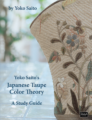 Yoko Saito's Japanese Taupe Color Theory: A Study Guide - Yoko Saito