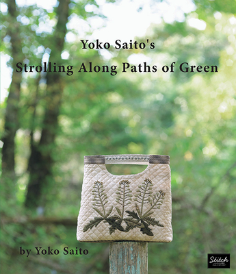 Yoko Saito's Strolling Along Paths of Green - Yoko Saito