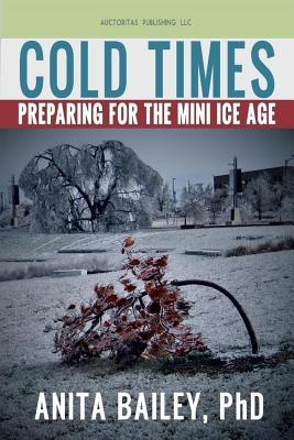 Cold Times: How to Prepare for the Mini Ice Age - Trestudios 
