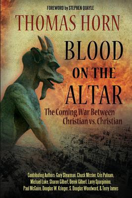 Blood on the Altar: The Coming War Between Christian vs. Christian - Gary Stearman