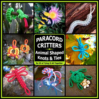 Paracord Critters: Animal Shaped Knots and Ties - J. D. Lenzen