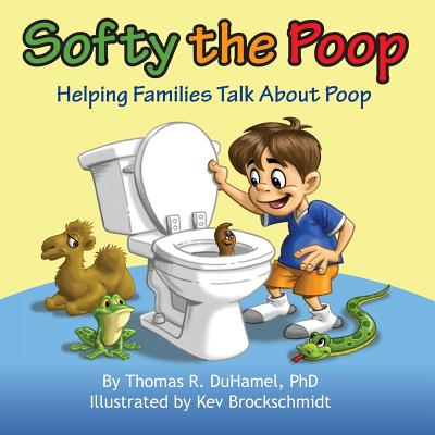 Softy the Poop: Helping Families Talk about Poop - Thomas R. Duhamel