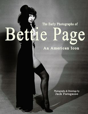The Early Photographs of Bettie Page: An American Icon - Gary Reed