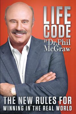 Life Code: The New Rules for Winning in the Real World - Phil Mcgraw