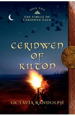 Ceridwen of Kilton: Book Two of The Circle of Ceridwen Saga - Octavia Randolph