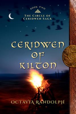 Ceridwen of Kilton: Book Two of The Circle of Ceridwen Saga - Octavia Randolph