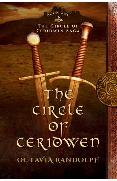 The Circle of Ceridwen: Book One of The Circle of Ceridwen Saga - Octavia Randolph