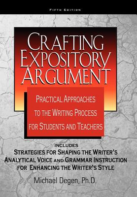 Crafting Expository Argument - Michael E. Degen