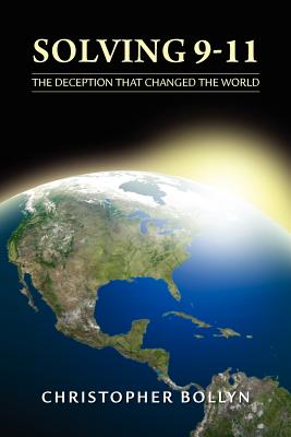 Solving 9-11: The Deception That Changed the World - Christopher Lee Bollyn