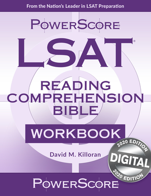 The Powerscore LSAT Reading Comprehension Bible Workbook: 2019 Edition - David M. Killoran
