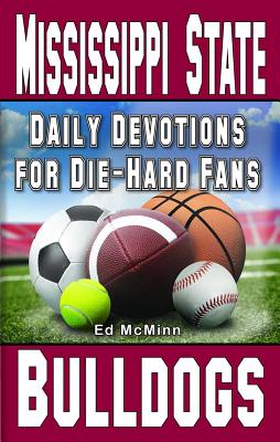 Daily Devotions for Die-Hard Fans Mississippi State Bulldogs - Ed Mcminn