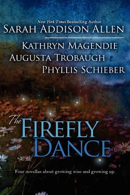 The Firefly Dance - Sarah Addison Allen