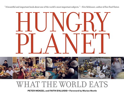 Hungry Planet: What the World Eats - Peter Menzel