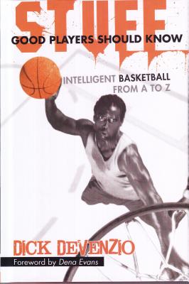 Stuff Good Players Should Know: Intelligent Basketball from A to Z - Devenzio