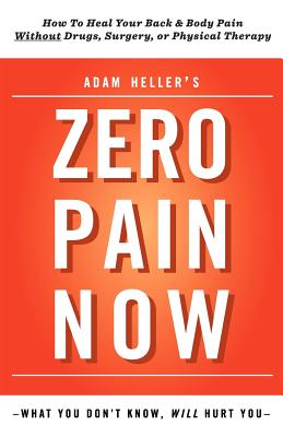 Adam Heller's Zero Pain Now - Adam B. Heller