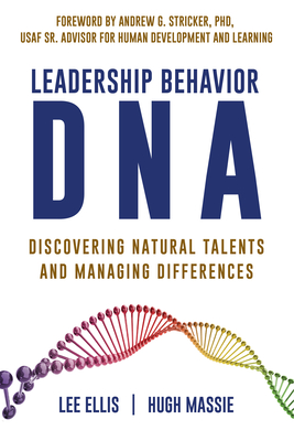 Leadership Behavior DNA: Discovering Natural Talents and Managing Differences - Lee Ellis