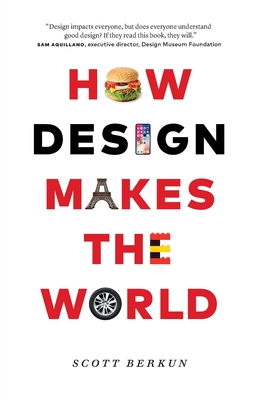 How Design Makes the World - Scott Berkun