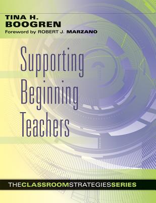 Supporting Beginning Teachers - Tina H. Boogren