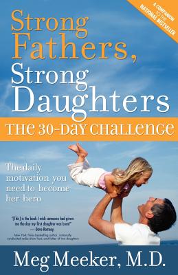 Strong Fathers, Strong Daughters - Meg Meeker