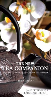 The New Tea Companion: A Guide to Teas Throughout the World - Jane Pettigrew