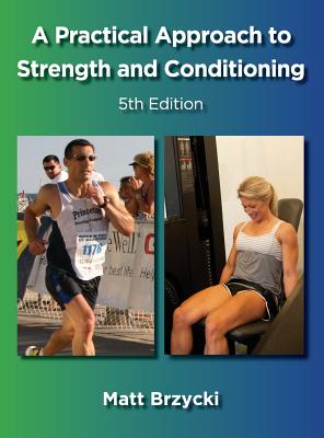 A Practical Approach to Strength and Conditioning - Matt Brzycki
