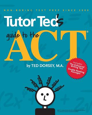 Tutor Ted's Guide to the ACT - Martha Marion