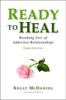 Ready to Heal: Breaking Free of Addictive Relationships - Kelly Mcdaniel