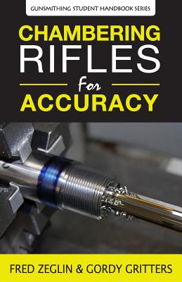 Chambering Rifles for Accuracy - Fred Zeglin