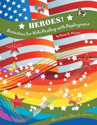 Heroes! Activities for Kids Dealing with Deployment - Susan B. Weaver