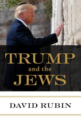 Trump and the Jews - David Rubin