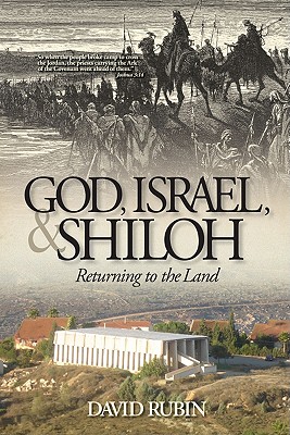 God, Israel, and Shiloh: Returning to the Land - David Rubin