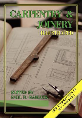 Carpentry and Joinery Illustrated - Paul N. Hasluck