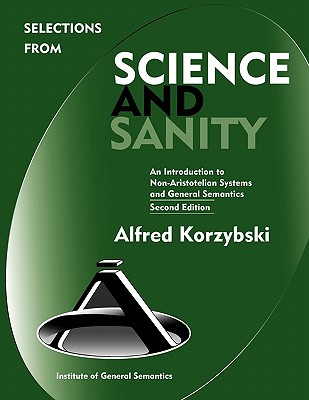 Selections from Science and Sanity, Second Edition - Alfred Korzybski