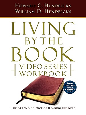 Living by the Book Video Series Workbook (7-Part Condensed Version) - Howard G. Hendricks