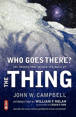Who Goes There?: The Novella That Formed the Basis of the Thing - John W. Jr. Campbell