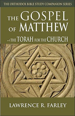 Gospel of Matthew: The Torah for the Church - Lawrence Farley