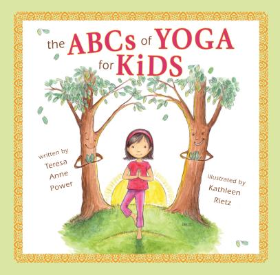 The ABCs of Yoga for Kids Softcover - Teresa Anne Power