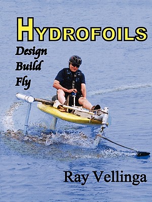 Hydrofoils: Design, Build, Fly - Vellinga Ray
