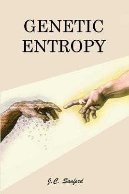 Genetic Entropy - John C. Sanford