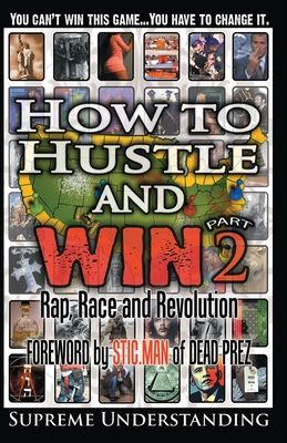 How to Hustle and Win, Part Two: Rap, Race and Revolution - Supreme Understanding