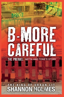 B-more Careful The Prequel - Shannon Holmes