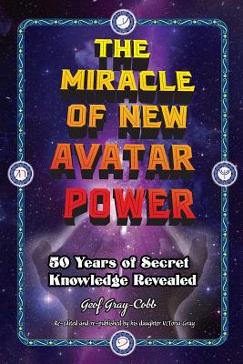 The Miracle of New Avatar Power - Geof Gray-cobb