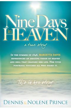 Nine Days in Heaven: A True Story - Dennis Prince
