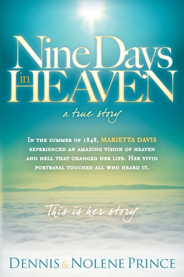 Nine Days in Heaven: A True Story - Dennis Prince