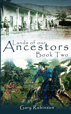 Lands of Our Ancestors Book Two - Gary Robinson