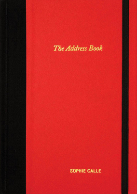 Sophie Calle: The Address Book - Sophie Calle