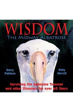 Poza produsului Wisdom, the Midway Albatross: Surviving the Japanese Tsunami and Other Disasters for Over 60 Years - Darcy Pattison