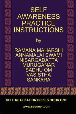 Self Awareness Practice Instructions: Self Realizaation Series, Book One - Bhagavan Sri Ramana Maharshi